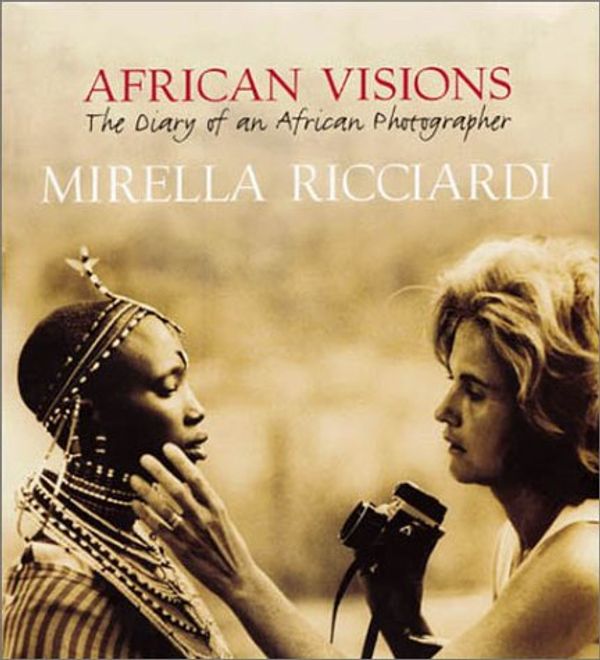 Cover Art for 9780304354016, African Visions: The Diary of an African Photographer by Mirella Ricciardi