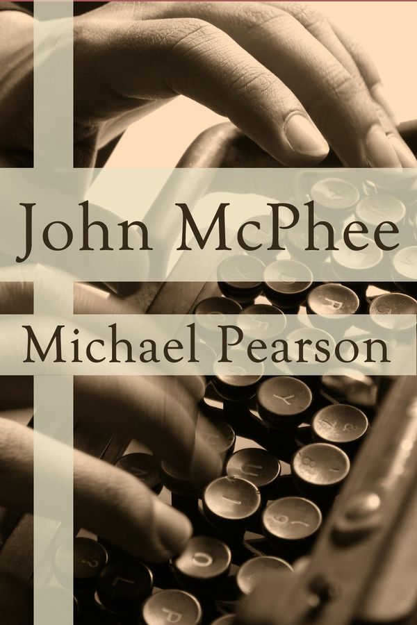 Cover Art for 9781938604959, John McPhee by Michael Pearson