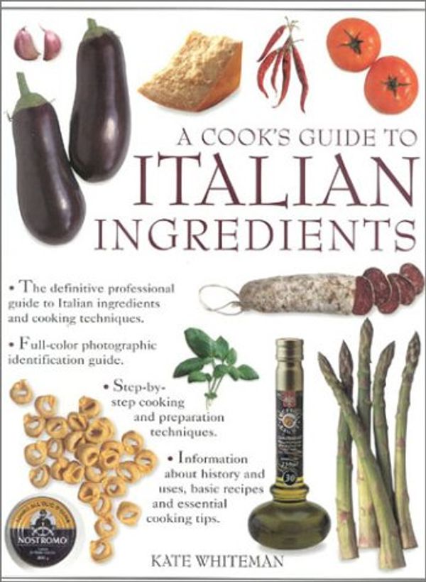 Cover Art for 9780754804901, A Cook's Guide to Italian Ingredients by Kate Whiteman