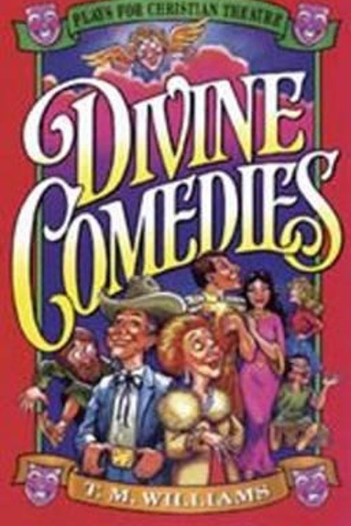 Cover Art for 9781566080040, Divine Comedies: Plays for Christian Theatre by T. M Williams