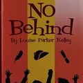 Cover Art for 9781938609237, No Behind by Louise Parker Kelley
