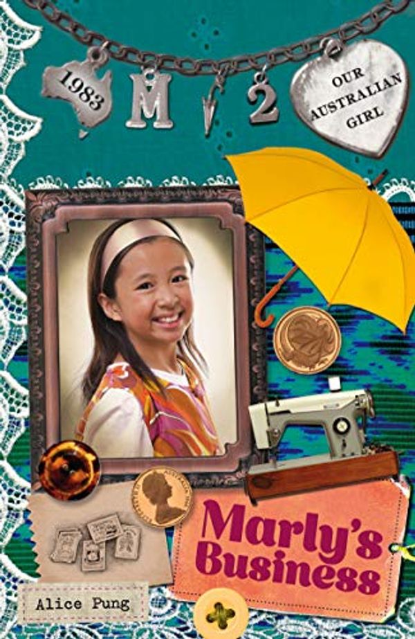 Cover Art for B00VSX7KVK, Our Australian Girl: Marly's Business (Book 2) by Alice Pung