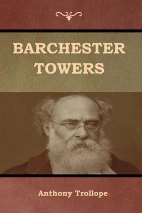 Cover Art for 9781618955814, Barchester Towers by Anthony Trollope