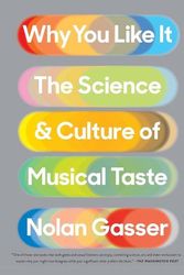 Cover Art for 9781250057228, Why You Like It: The Science and Culture of Musical Taste by Nolan Gasser