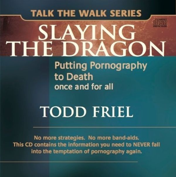 Cover Art for 9780978607524, Slaying the Dragon: Putting Pornography to Death Once and for All by Todd Friel
