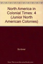 Cover Art for 9780684805375, North America in Colonial Times: 4 (Junior North American Colonies) by Scribner