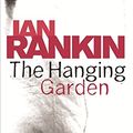 Cover Art for 9780752877266, The Hanging Garden: An Inspector Rebus Novel 9 by Ian Rankin