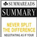 Cover Art for 9781087859569, Summary of Never Split the Difference: Negotiating As If Your Life Depended On It by Chris Voss & Tahl Raz by Summareads Media