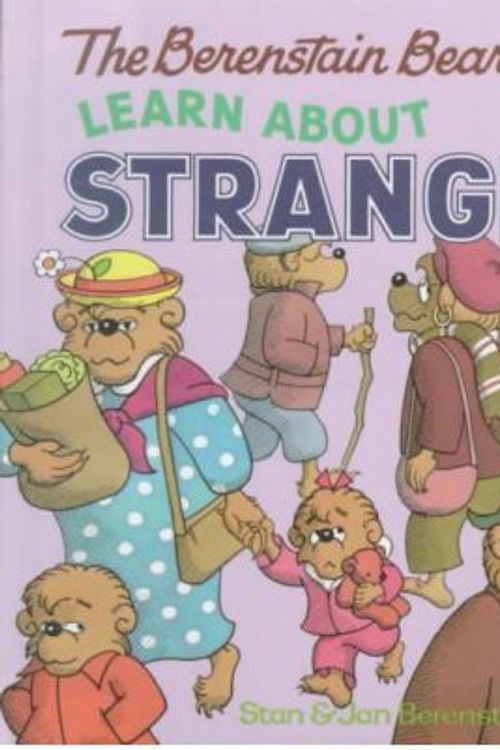 Cover Art for 9780606002592, The Berenstain Bears Learn about Strangers by Stan Berenstain, Jan Berenstain