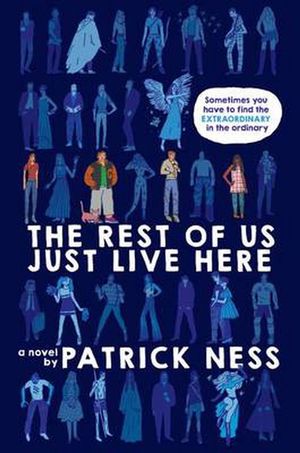 Cover Art for 9780062403179, The Rest of Us Just Live Here by Patrick Ness