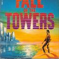 Cover Art for 9780553256482, The Fall of the Towers by Samuel R. Delany