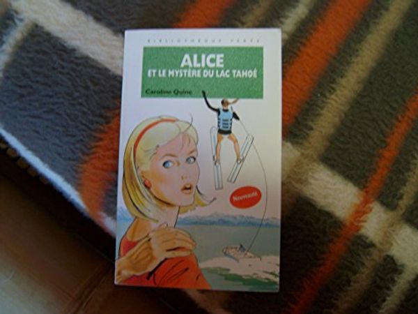 Cover Art for 9782012096332, Alice et le mystère du lac tahoé by Caroline Quine