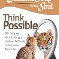 Cover Art for 9781611592535, Chicken Soup for the Soul: Think Possible by Amy Newmark, Deborah Norville