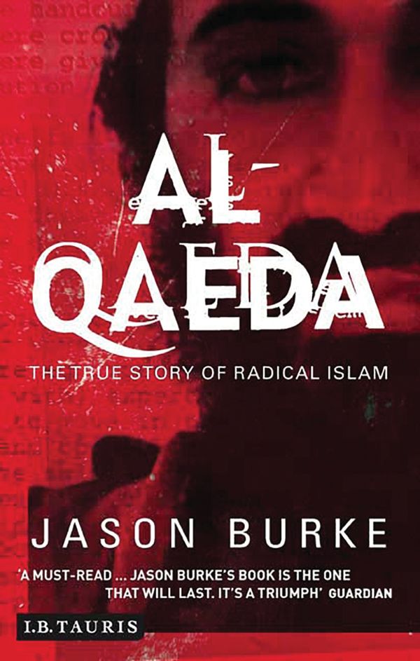 Cover Art for 9781850436669, Al-Qaeda: The True Story of Radical Islam by Jason Burke