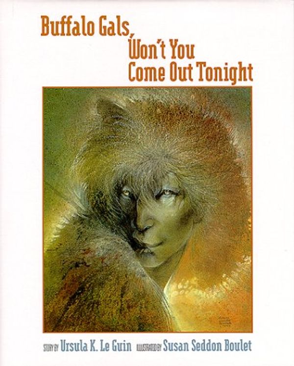 Cover Art for 9780876540718, Buffalo Gals: Won't You Come Out Tonight by Uin Ursula K., Le