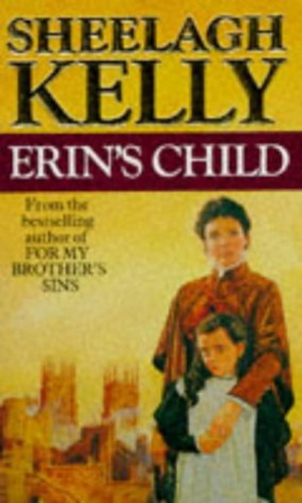 Cover Art for 9780099536604, Erin's Child by Sheelagh Kelly