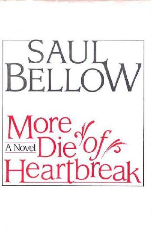 Cover Art for 9780436039621, More Die of Heartbreak by Saul Bellow