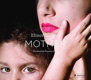Cover Art for 9783791348155, Mother by Elinor Carucci