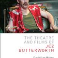 Cover Art for 9781408183601, The Theatre of Jez Butterworth by David Ian Rabey