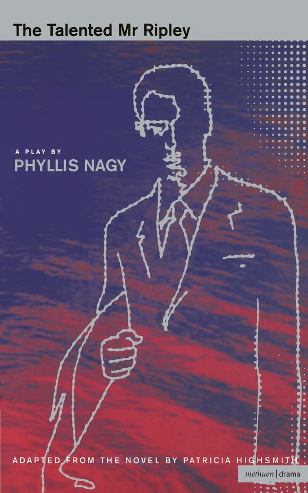 Cover Art for 9780413732200, Talented Mr Ripley (Play) by Phyllis Nagy, Phyllis Nogy, Patricia Highsmith