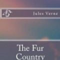 Cover Art for 9781532900167, The Fur Country by Jules Verne