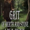 Cover Art for 9780996129749, Grit of Berth and Stone by Lisa Dunn