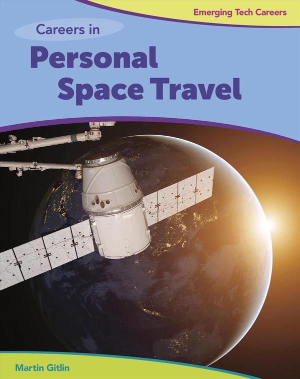 Cover Art for 9781534132962, Careers in Personal Space TravelBright Futures Press : Emerging Tech Careers by Martin Gitlin