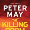 Cover Art for 9781784291686, The Killing Room: China Thriller 3 by Peter May