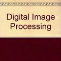 Cover Art for 9789812359827, Digital Image Processing by Rafael C. Gonzalez, Richard E. Woods