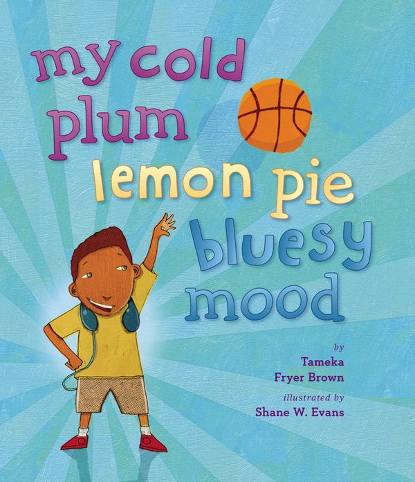 Cover Art for 9780670012855, My Cold Plum Lemon Pie Bluesy Mood by Tameka Fryer Brown