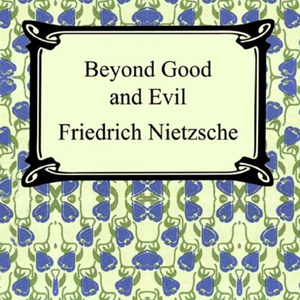 Cover Art for B004EVQK46, Beyond Good and Evil: Prelude to a Philosophy of the Future (Unabridged) by Unknown