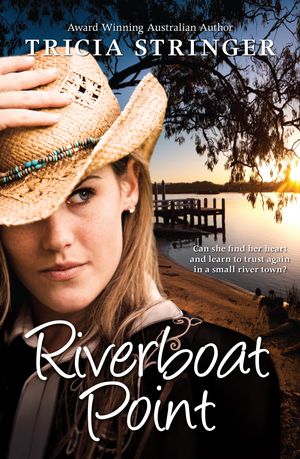 Cover Art for 9781488742668, Riverboat Point by Tricia Stringer