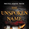 Cover Art for 9781250238900, The Unspoken Name by A. K. Larkwood