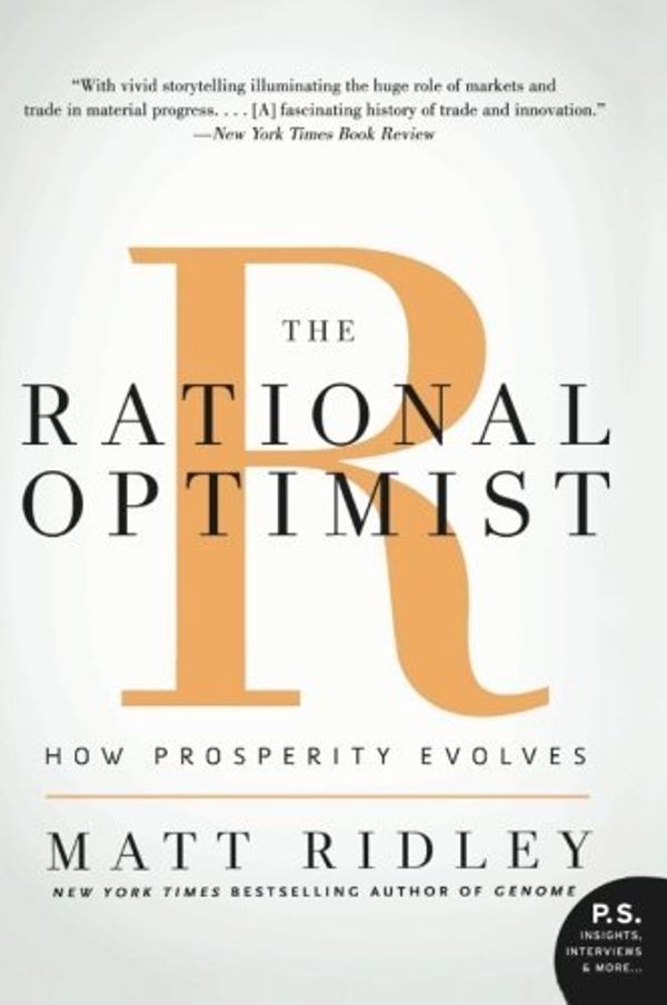 Cover Art for 0351987653995, The Rational Optimist: How Prosperity Evolves (P.S.) by Matt Ridley(2011-06-07) by Matt Ridley