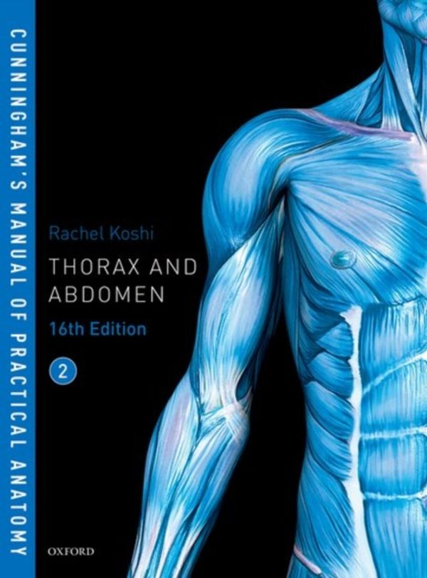 Cover Art for 9780198749370, Cunningham's Manual of Practical Anatomy VOL 2 Thorax and Abdomen by Rachel Koshi
