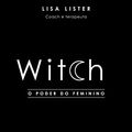 Cover Art for 9789896686635, Witch - O Poder do Feminino by Lisa Lister