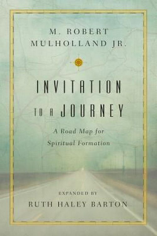 Cover Art for 9780830846177, Invitation to a Journey: A Road Map for Spiritual Formation (Tyndale Commentaries) by M. Robert Mulholland Jr.