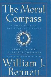 Cover Art for B001ZXOKP2, The Moral Compass: Stories For A Life's Journey by Dr. William J. Bennett