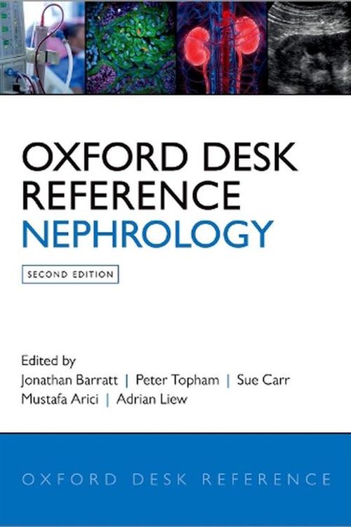 Cover Art for 9780198777182, Oxford Desk Reference Nephrology by Jonathan Barratt (editor), Peter Topham (editor), Sue Carr (editor), Mustafa Arici (editor), Adrian Liew (editor)
