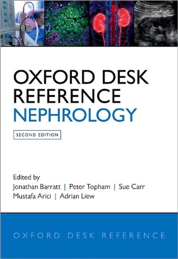 Cover Art for 9780198777182, Oxford Desk Reference Nephrology by Jonathan Barratt (editor), Peter Topham (editor), Sue Carr (editor), Mustafa Arici (editor), Adrian Liew (editor)