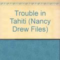 Cover Art for 9780671739126, Trouble in Tahiti by Carolyn Keene