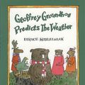 Cover Art for 9780395883983, Geoffrey Groundhog Predicts the Weather by Bruce Koscielniak