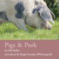 Cover Art for 9781408817926, Pigs & Pork by Gill Meller