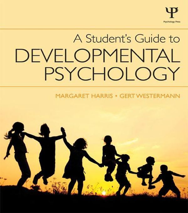 Cover Art for 9781317963042, A Student's Guide to Developmental Psychology by Margaret Harris, Gert Westermann