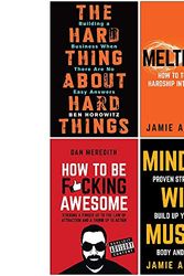 Cover Art for 9789123984473, The Hard Thing About Hard Things [Hardcover], Meltdown How to turn your hardship into happiness, How To Be F*cking Awesome, Mindset With Muscle 4 Books Collection Set by Ben Horowitz, Jamie Alderton, Dan Meredith