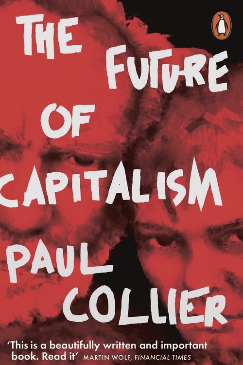 Cover Art for 9780141987255, The Future of Capitalism: Facing the New Anxieties by Paul Collier