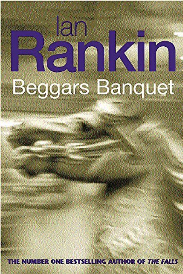 Cover Art for 9780752852379, Beggar's Banquet by Ian Rankin