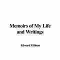 Cover Art for 9781435310179, Memoirs of My Life and Writings by Edward Gibbon