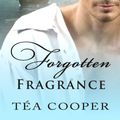 Cover Art for 9780857992291, Forgotten Fragrance by Tea Cooper