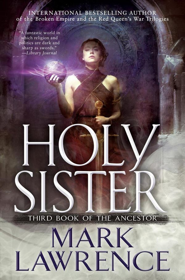 Cover Art for 9781101988916, Holy Sister (Book of the Ancestor) by Mark Lawrence